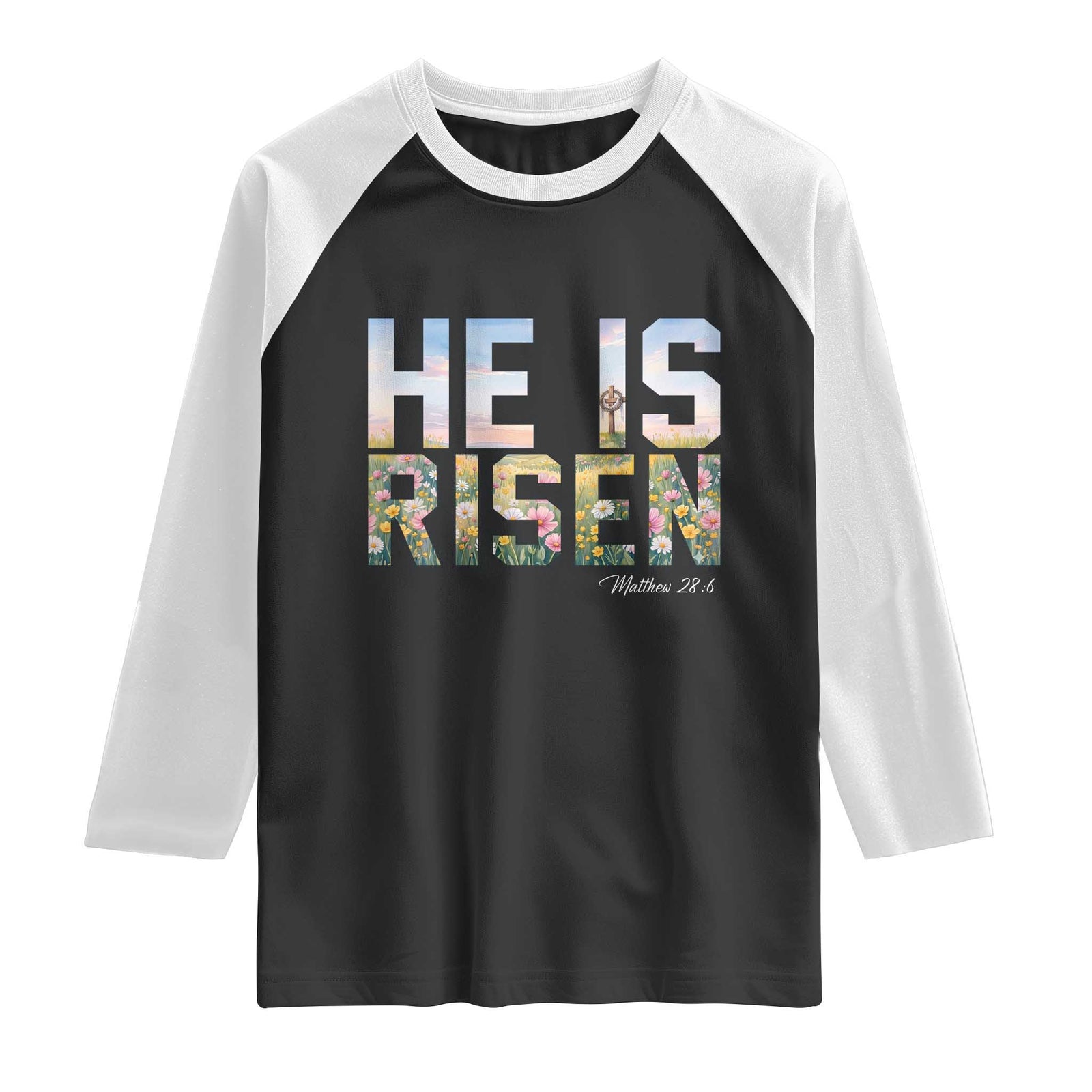He Is Risen Matthew 28:6 Floral Christian Easter Raglan Shirt Spring Flowers Cross Landscape Faith Inspirational Gift TS02 Black White Print Your Wear