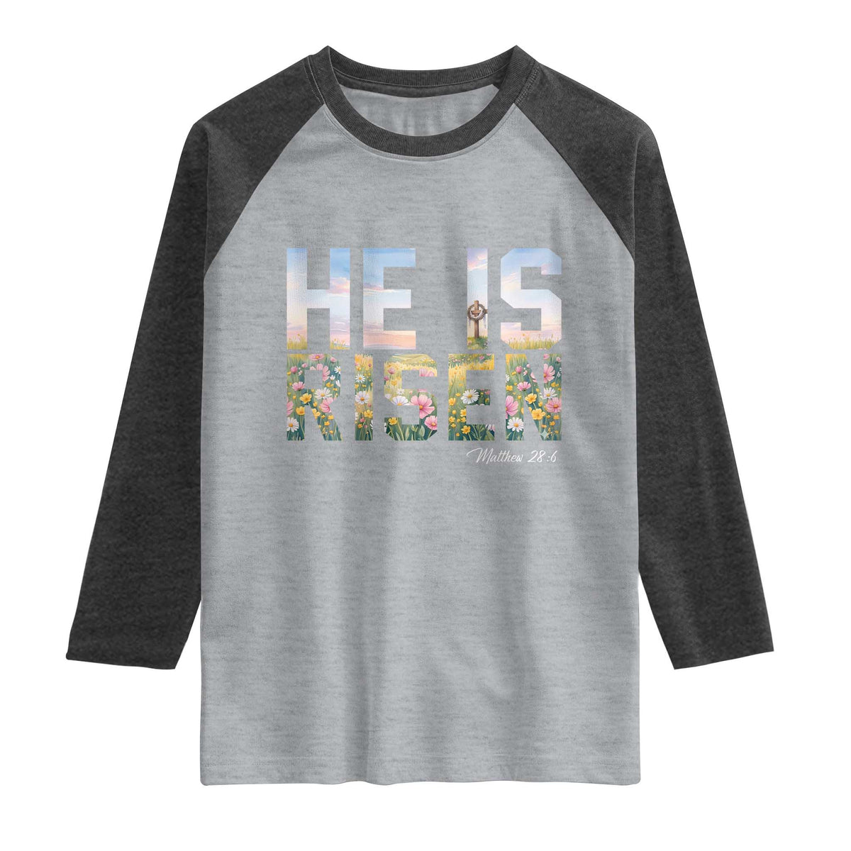 He Is Risen Matthew 28:6 Floral Christian Easter Raglan Shirt Spring Flowers Cross Landscape Faith Inspirational Gift TS02 Heather Gray Heather Charcoal Print Your Wear