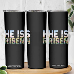 He Is Risen Matthew 28:6 Floral Christian Easter Skinny Tumbler Spring Flowers Cross Landscape Faith Inspirational Gift TS02 Print Your Wear