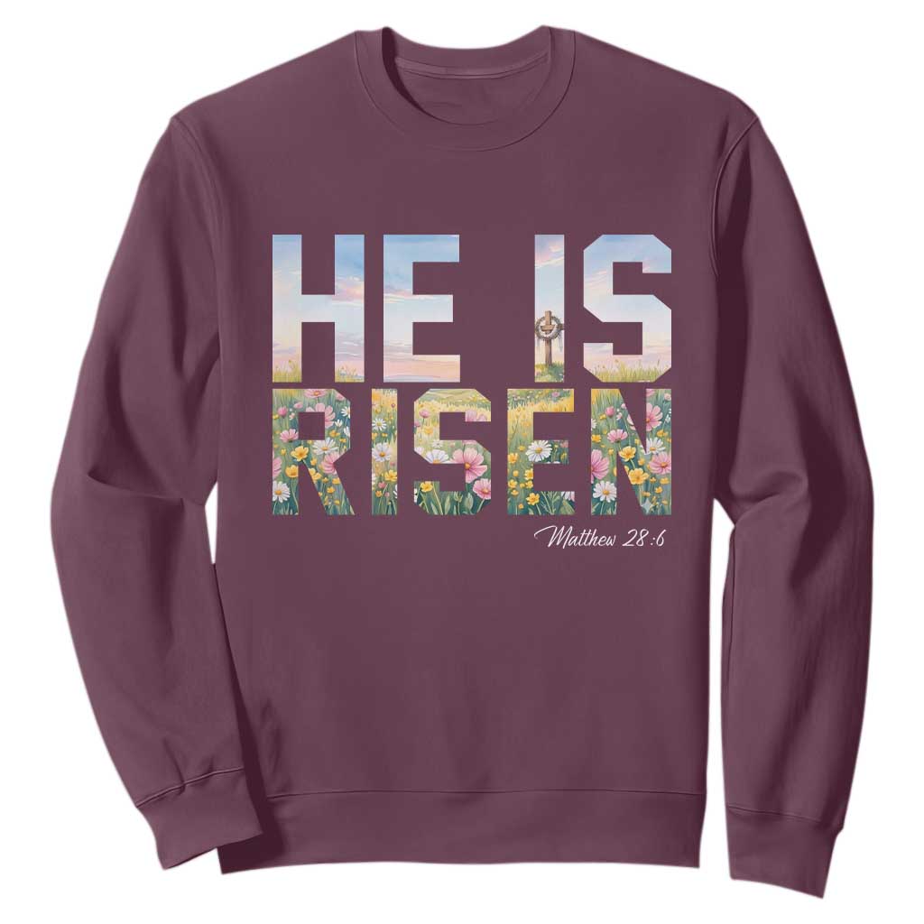He Is Risen Matthew 28:6 Floral Christian Easter Sweatshirt Spring Flowers Cross Landscape Faith Inspirational Gift TS02 Maroon Print Your Wear