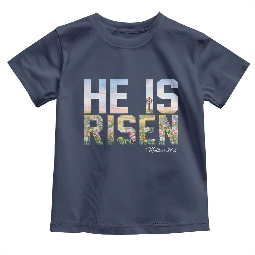 He Is Risen Matthew 28:6 Floral Christian Easter Toddler T Shirt Spring Flowers Cross Landscape Faith Inspirational Gift TS02 Navy Print Your Wear