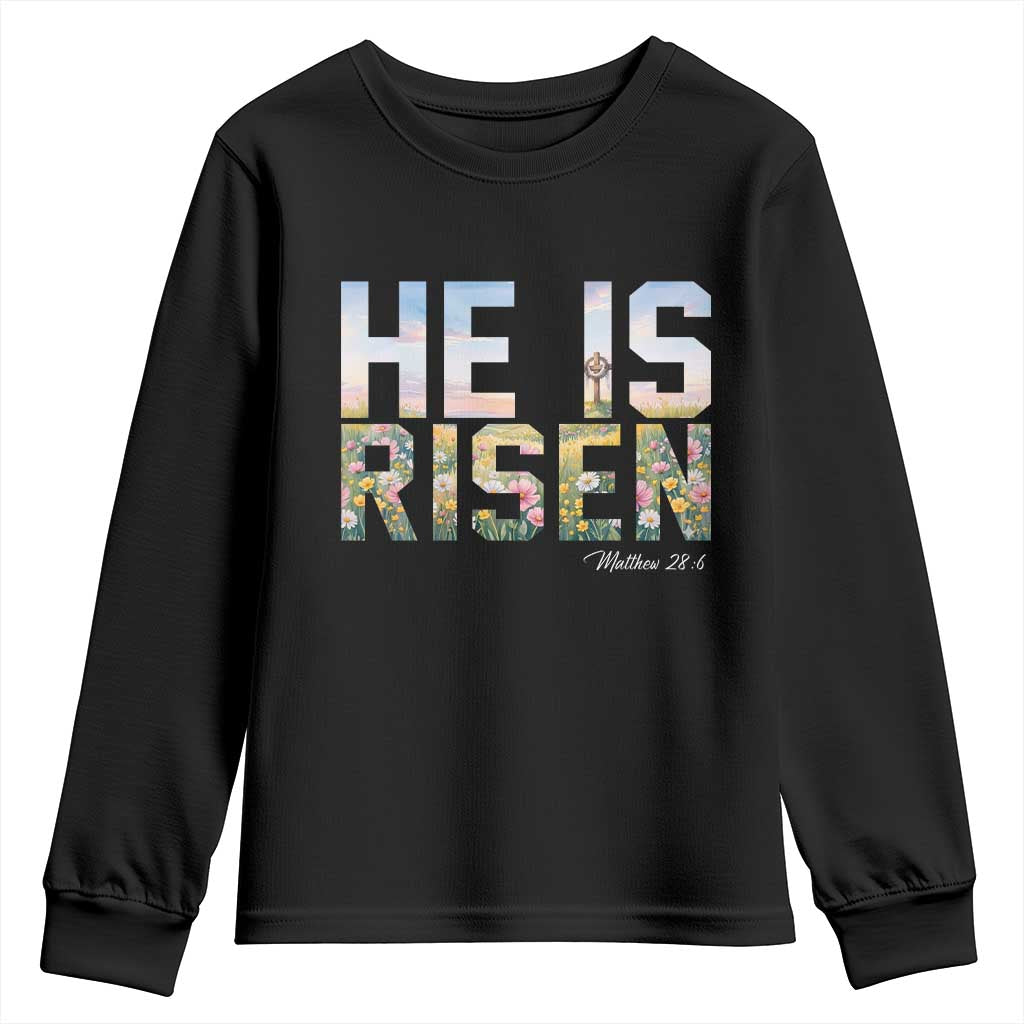 He Is Risen Matthew 28:6 Floral Christian Easter Youth Sweatshirt Spring Flowers Cross Landscape Faith Inspirational Gift TS02 Black Print Your Wear