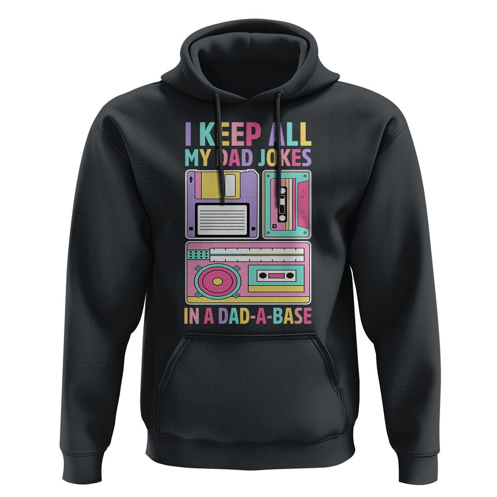 Funny Dad Joke Hoodie I Keep All My Dad Jokes In A Dad A Base Retro Father's Day TS02 Black Print Your Wear
