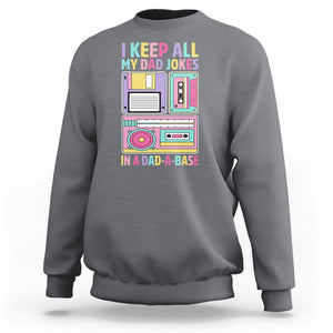 Funny Dad Joke Sweatshirt I Keep All My Dad Jokes In A Dad A Base Retro Father's Day TS02 Charcoal Print Your Wear
