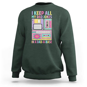 Funny Dad Joke Sweatshirt I Keep All My Dad Jokes In A Dad A Base Retro Father's Day TS02 Dark Forest Green Print Your Wear