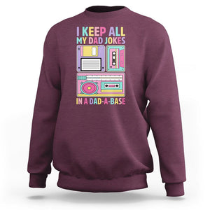 Funny Dad Joke Sweatshirt I Keep All My Dad Jokes In A Dad A Base Retro Father's Day TS02 Maroon Print Your Wear