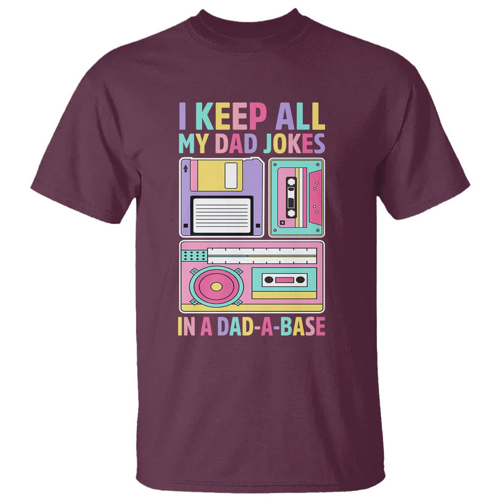 Funny Dad Joke T Shirt I Keep All My Dad Jokes In A Dad A Base Retro Father's Day TS02 Maroon Print Your Wear