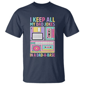Funny Dad Joke T Shirt I Keep All My Dad Jokes In A Dad A Base Retro Father's Day TS02 Navy Print Your Wear