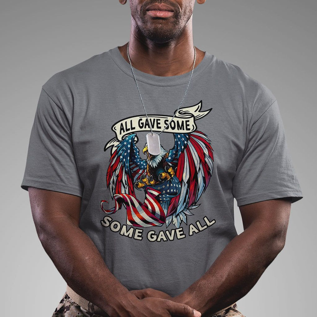 Patriotic American Eagle T Shirt All Gave Some Some Gave All US Flag 4th Of July Independence Day TS02 Charcoal Print Your Wear