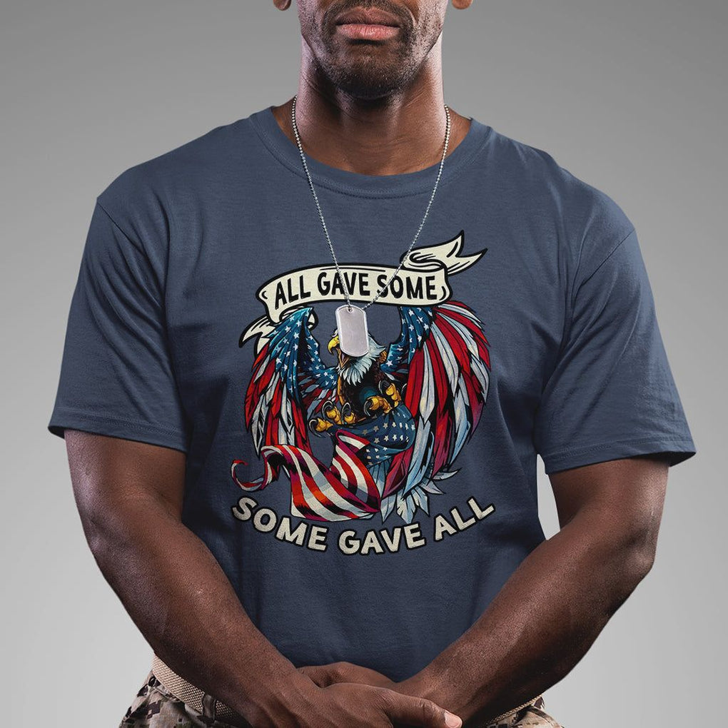 Patriotic American Eagle T Shirt All Gave Some Some Gave All US Flag 4th Of July Independence Day TS02 Navy Print Your Wear