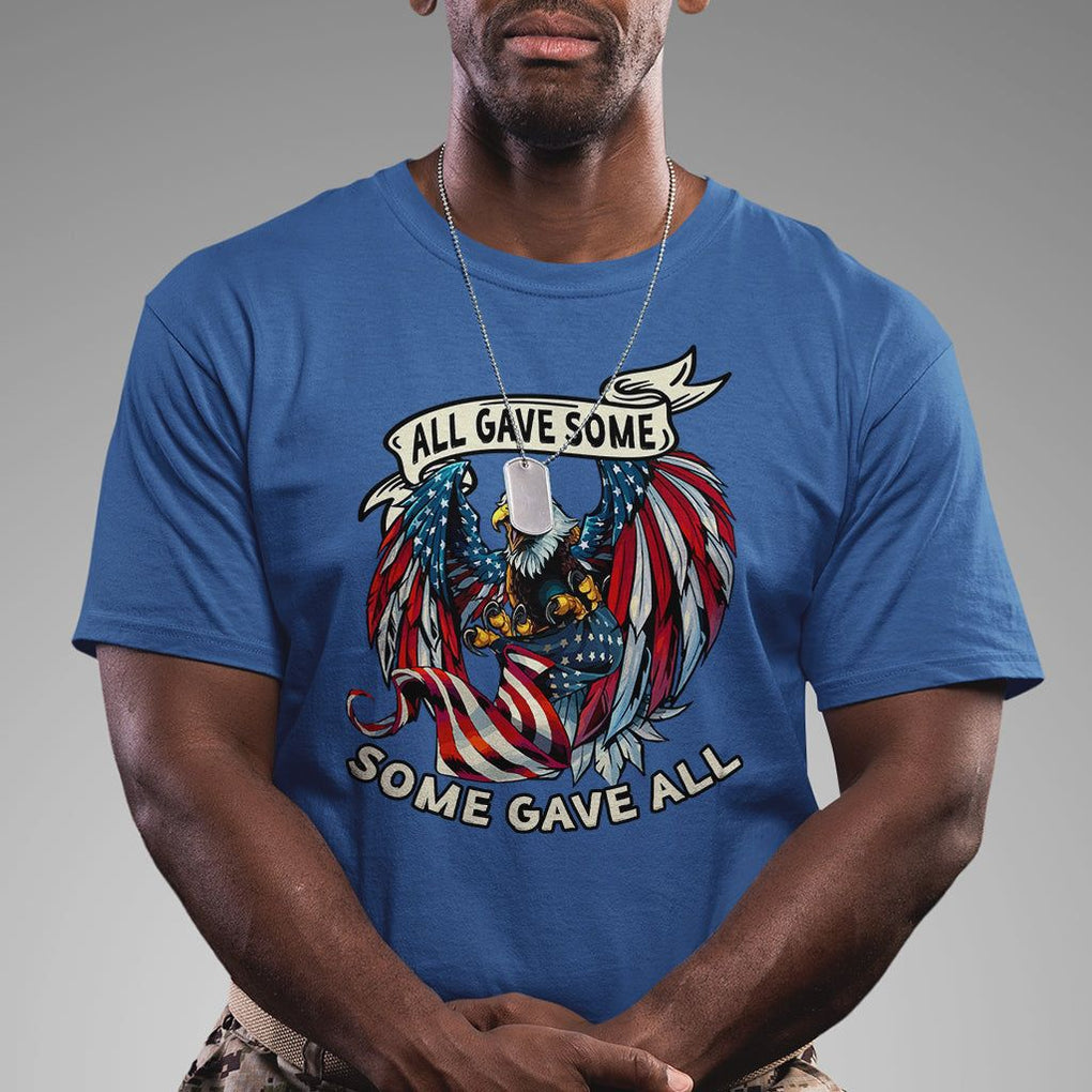 Patriotic American Eagle T Shirt All Gave Some Some Gave All US Flag 4th Of July Independence Day TS02 Royal Blue Print Your Wear