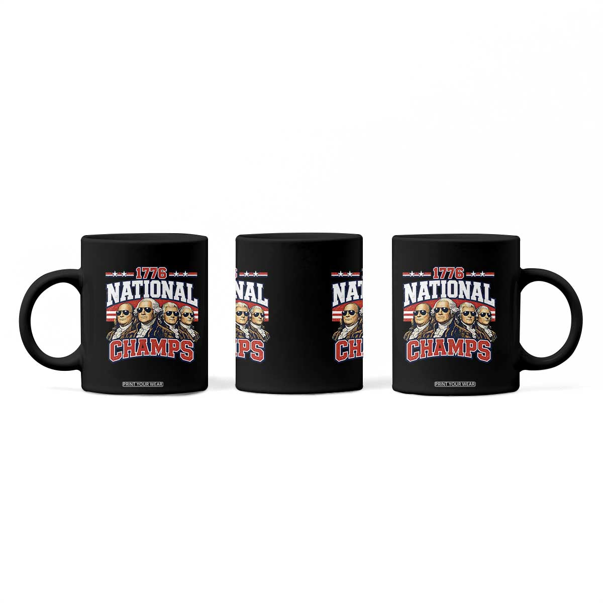 1776 National Champs Founding Fathers Graphic Coffee Mug Funny George Washington and Presidents Sunglasses Sports Style Patriotic TS02 Print Your Wear