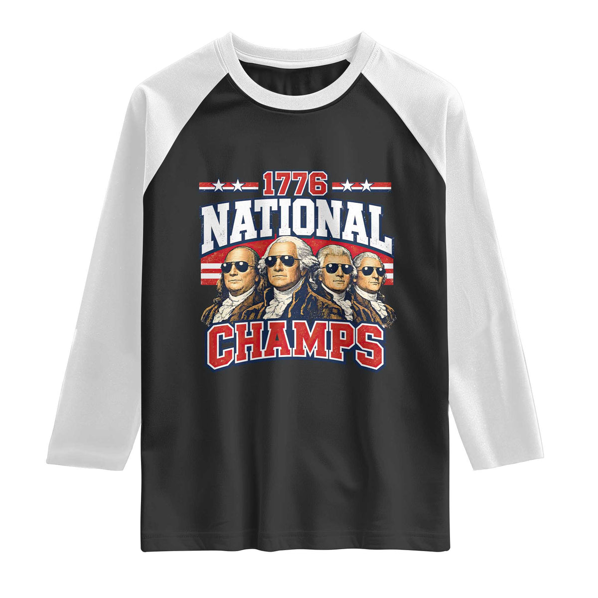1776 National Champs Founding Fathers Graphic Raglan Shirt Funny George Washington and Presidents Sunglasses Sports Style Patriotic TS02 Black White Print Your Wear