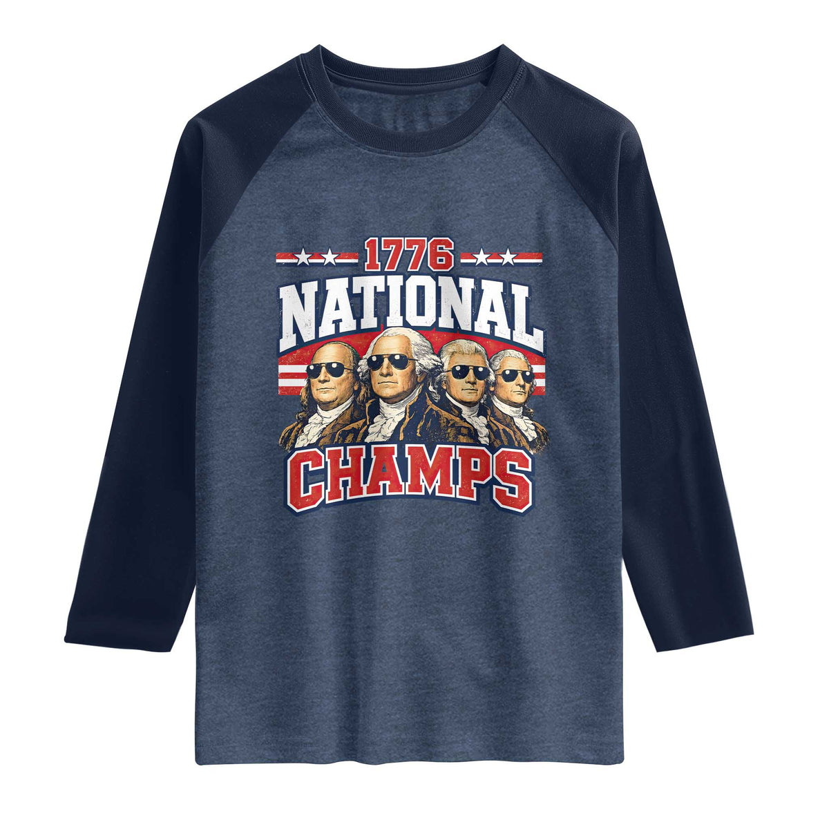 1776 National Champs Founding Fathers Graphic Raglan Shirt Funny George Washington and Presidents Sunglasses Sports Style Patriotic TS02 Heather Denim Navy Print Your Wear