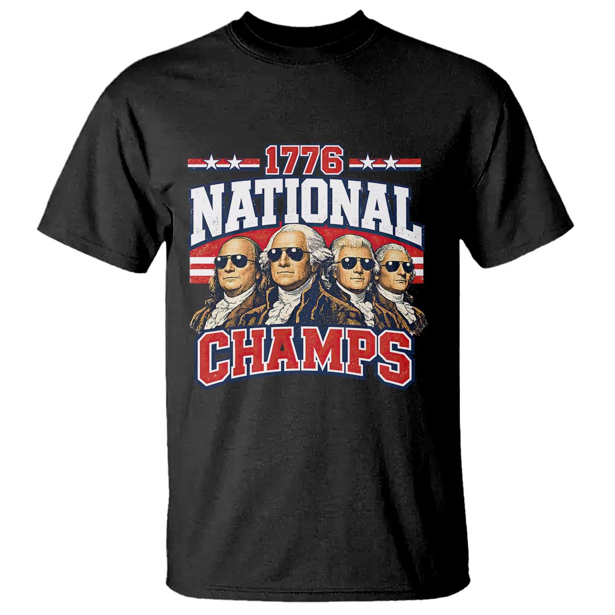 1776 National Champs Founding Fathers Graphic T Shirt Funny George Washington and Presidents Sunglasses Sports Style Patriotic TS02 Black Print Your Wear