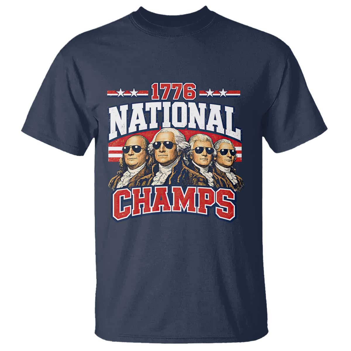 1776 National Champs Founding Fathers Graphic T Shirt Funny George Washington and Presidents Sunglasses Sports Style Patriotic TS02 Navy Print Your Wear