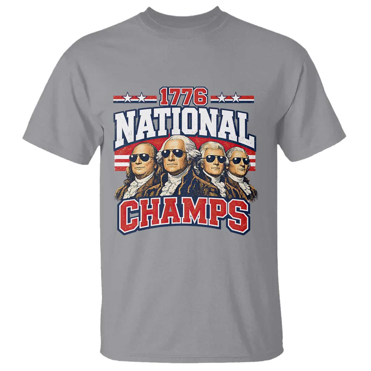 1776 National Champs Founding Fathers Graphic T Shirt Funny George Washington and Presidents Sunglasses Sports Style Patriotic TS02 Sport Gray Print Your Wear