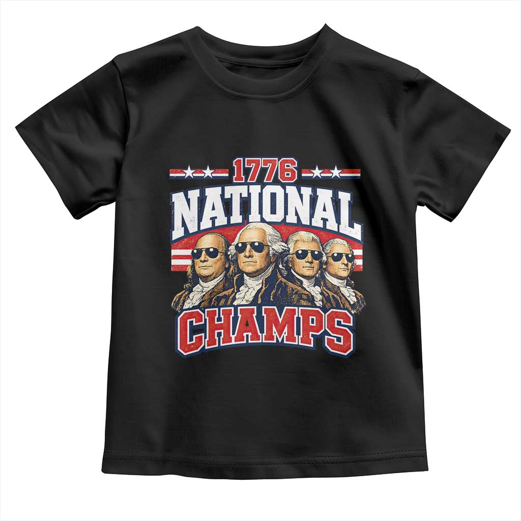 1776 National Champs Founding Fathers Graphic Toddler T Shirt Funny George Washington and Presidents Sunglasses Sports Style Patriotic TS02 Black Print Your Wear