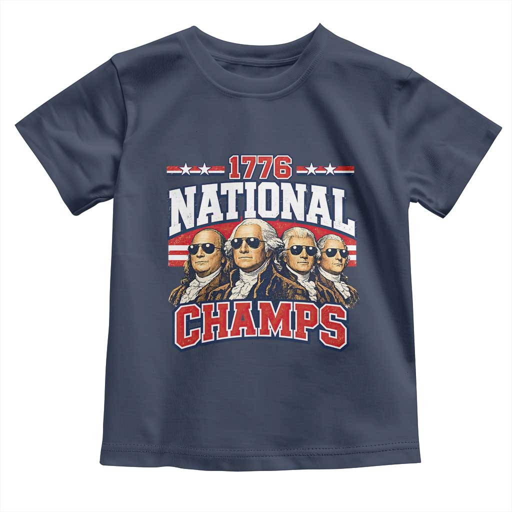 1776 National Champs Founding Fathers Graphic Toddler T Shirt Funny George Washington and Presidents Sunglasses Sports Style Patriotic TS02 Navy Print Your Wear