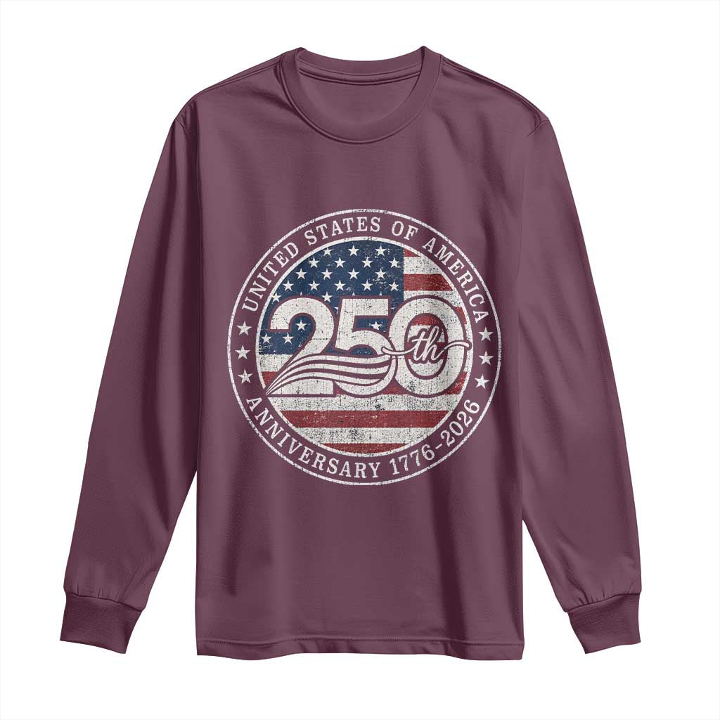 United States of America 250th Anniversary Vintage Seal Long Sleeve Shirt Distressed American Flag 1776 to 2026 Semiquincentennial Patriotic TS02 Maroon Print Your Wear
