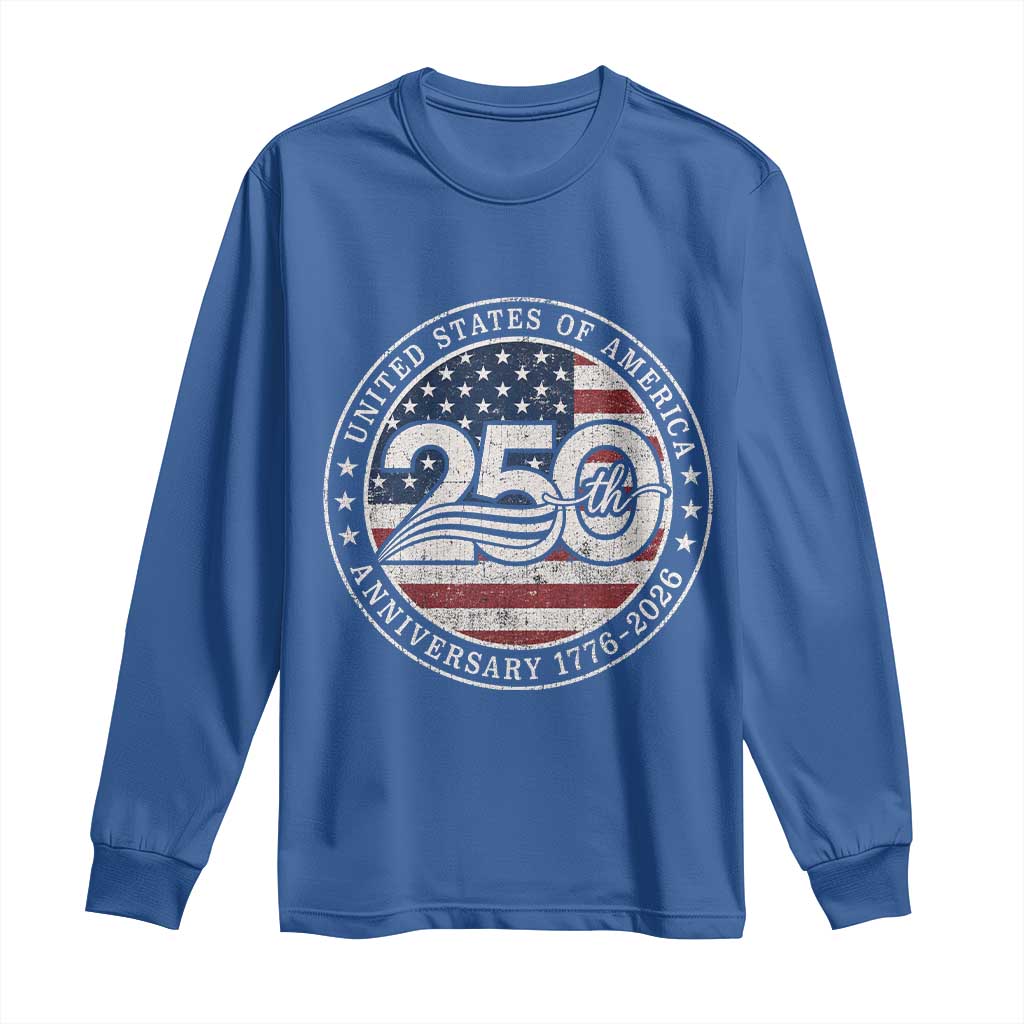 United States of America 250th Anniversary Vintage Seal Long Sleeve Shirt Distressed American Flag 1776 to 2026 Semiquincentennial Patriotic TS02 Royal Blue Print Your Wear
