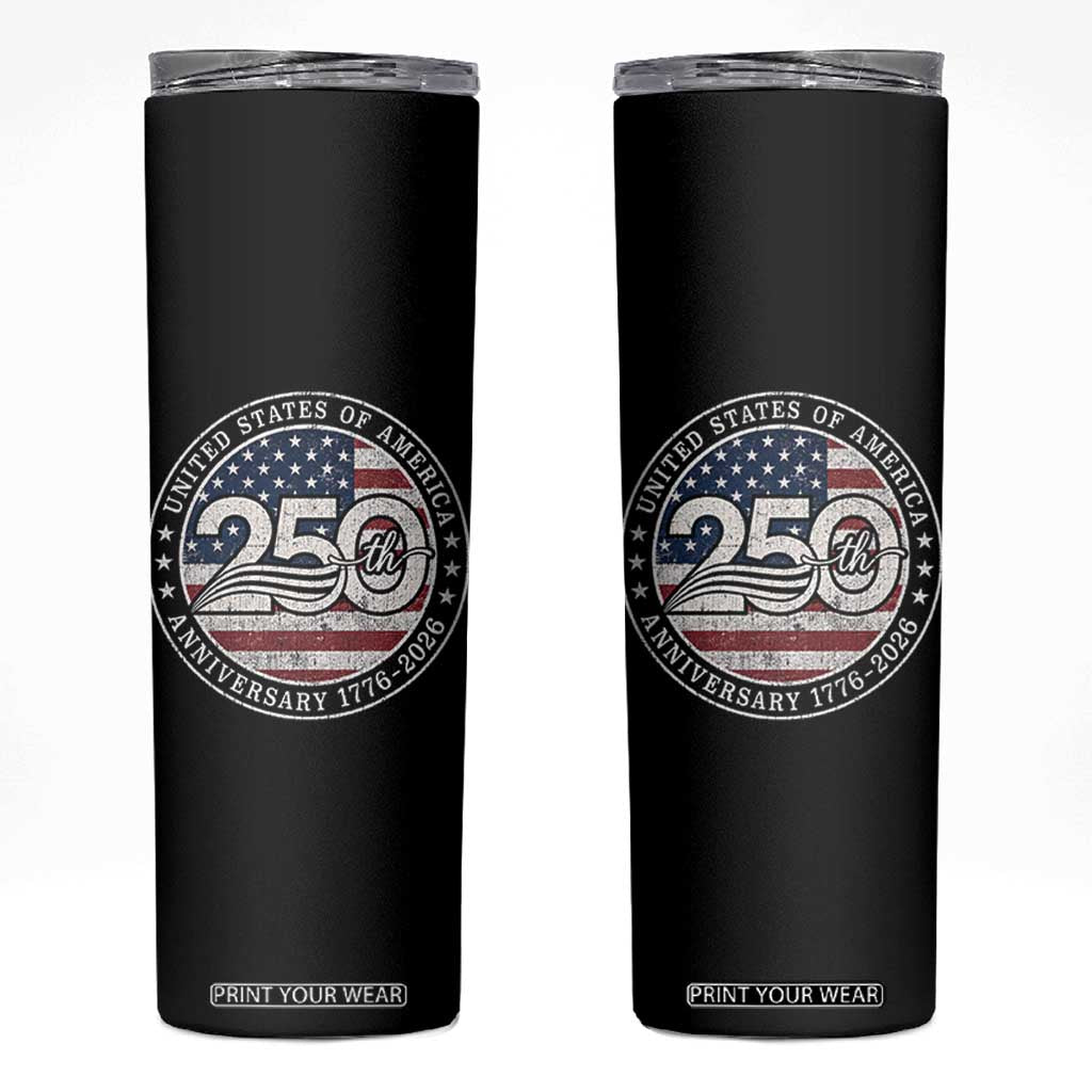 United States of America 250th Anniversary Vintage Seal Skinny Tumbler Distressed American Flag 1776 to 2026 Semiquincentennial Patriotic TS02 Black Print Your Wear