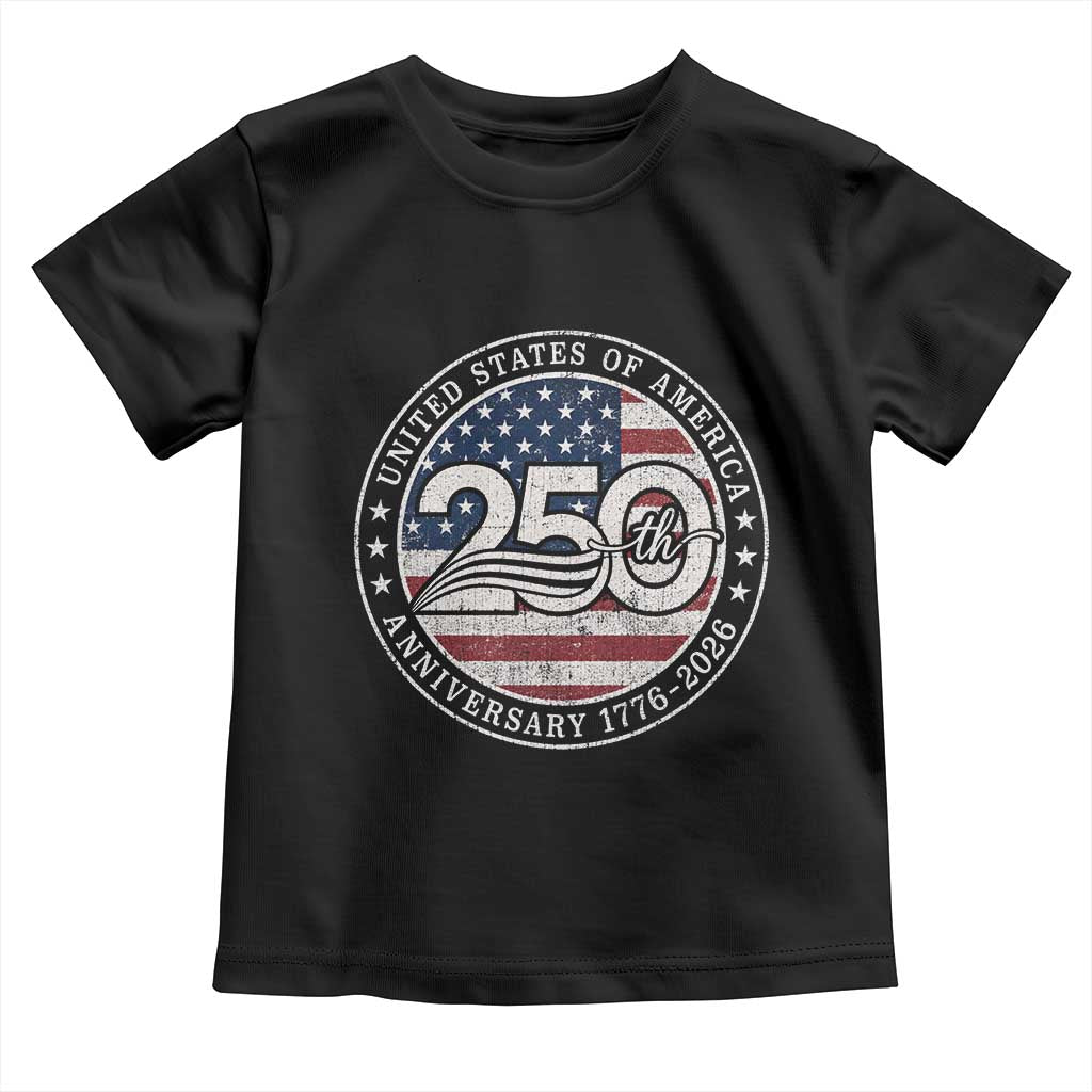 United States of America 250th Anniversary Vintage Seal Toddler T Shirt Distressed American Flag 1776 to 2026 Semiquincentennial Patriotic TS02 Black Print Your Wear