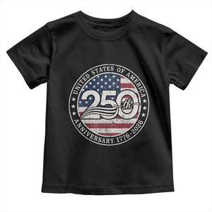 United States of America 250th Anniversary Vintage Seal Toddler T Shirt Distressed American Flag 1776 to 2026 Semiquincentennial Patriotic TS02 Black Print Your Wear