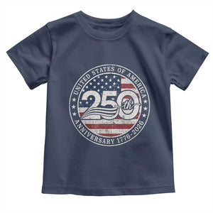 United States of America 250th Anniversary Vintage Seal Toddler T Shirt Distressed American Flag 1776 to 2026 Semiquincentennial Patriotic TS02 Navy Print Your Wear
