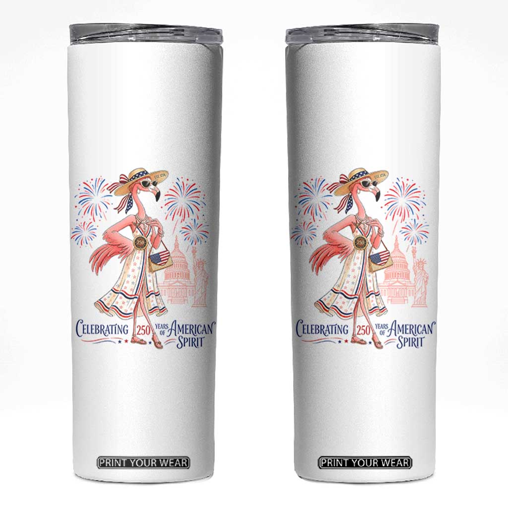 Celebrating 250 Years of American Spirit Flamingo Skinny Tumbler Cute Patriotic Tropical Bird Summer Landmarks Fireworks TS02 White Print Your Wear