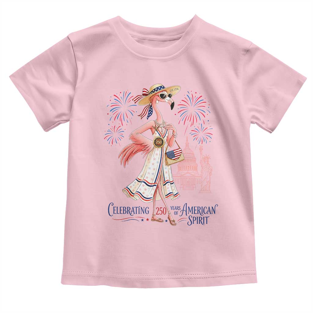 Celebrating 250 Years of American Spirit Flamingo Toddler T Shirt Cute Patriotic Tropical Bird Summer Landmarks Fireworks TS02 Light Pink Print Your Wear