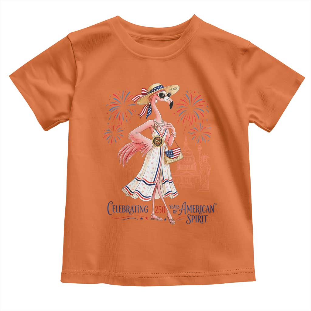 Celebrating 250 Years of American Spirit Flamingo Toddler T Shirt Cute Patriotic Tropical Bird Summer Landmarks Fireworks TS02 Orange Print Your Wear