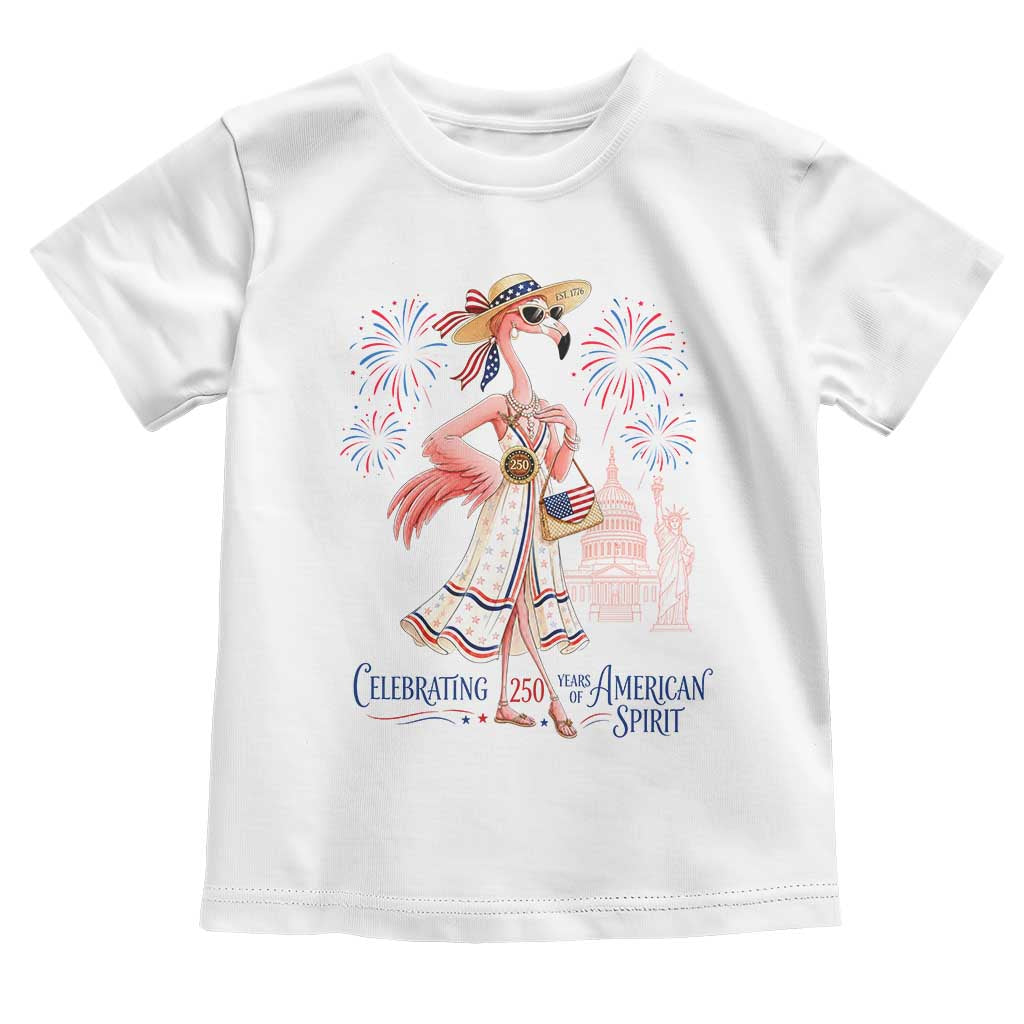 Celebrating 250 Years of American Spirit Flamingo Toddler T Shirt Cute Patriotic Tropical Bird Summer Landmarks Fireworks TS02 White Print Your Wear