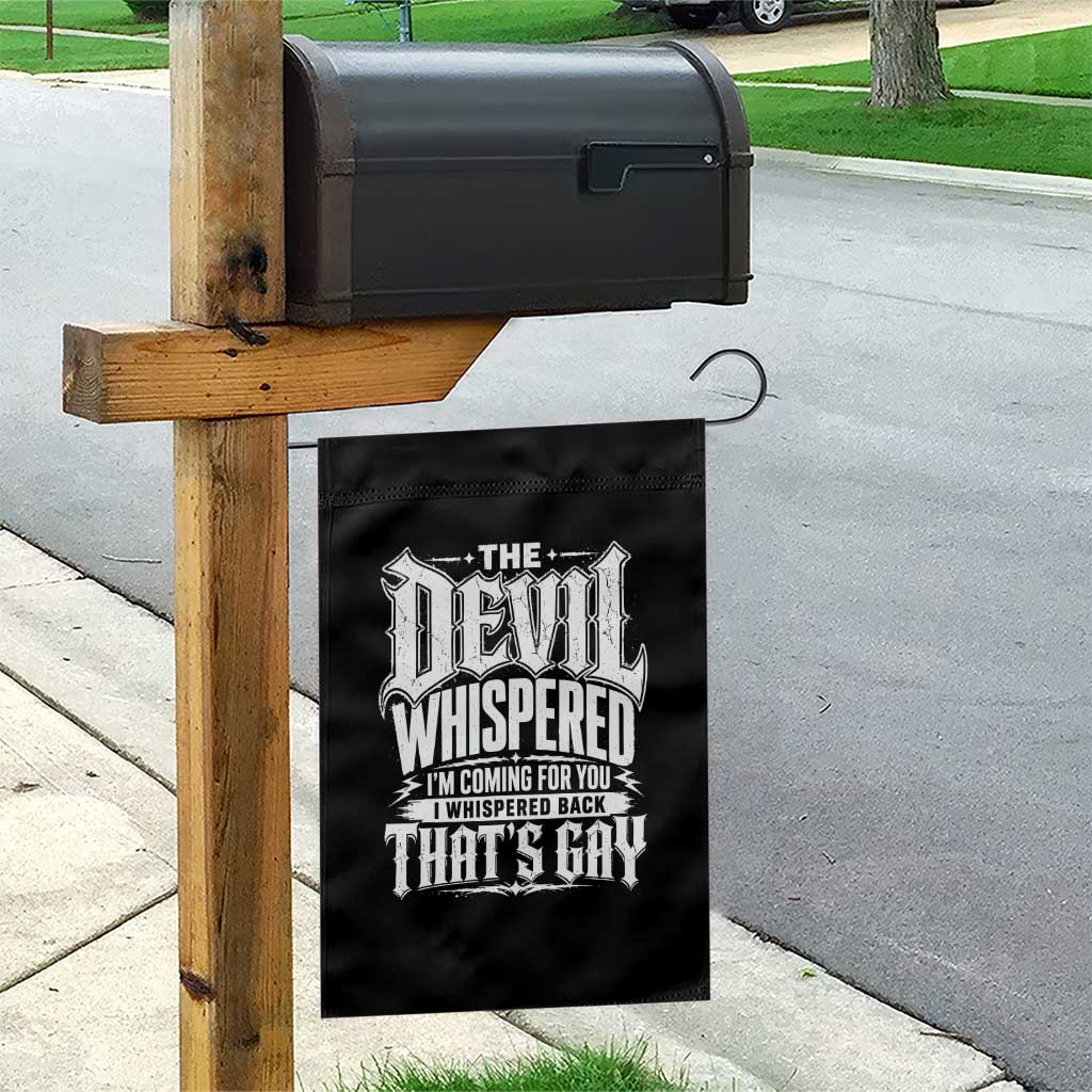 The Devil Whispered I Whispered Back That's Gay Garden Flag Funny Sarcastic Gothic Meme Parody