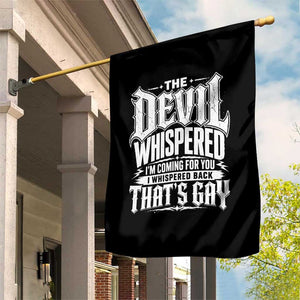 The Devil Whispered I Whispered Back That's Gay Garden Flag Funny Sarcastic Gothic Meme Parody