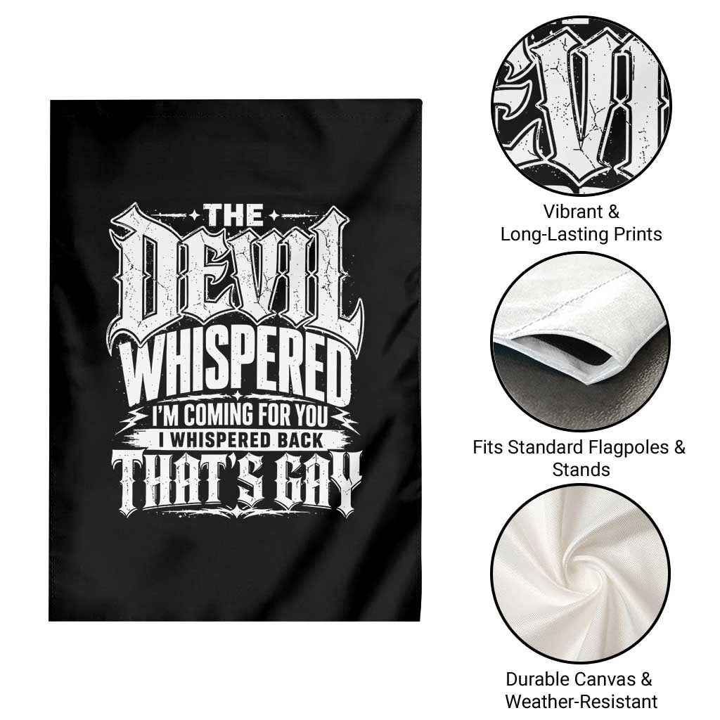 The Devil Whispered I Whispered Back That's Gay Garden Flag Funny Sarcastic Gothic Meme Parody