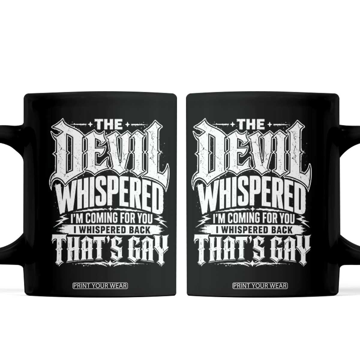 The Devil Whispered I Whispered Back That's Gay Coffee Mug Funny Sarcastic Gothic Meme Parody