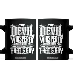 The Devil Whispered I Whispered Back That's Gay Coffee Mug Funny Sarcastic Gothic Meme Parody