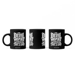 The Devil Whispered I Whispered Back That's Gay Coffee Mug Funny Sarcastic Gothic Meme Parody