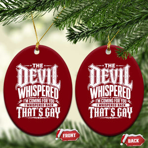 The Devil Whispered I Whispered Back That's Gay Ceramic Ornament Funny Sarcastic Gothic Meme Parody