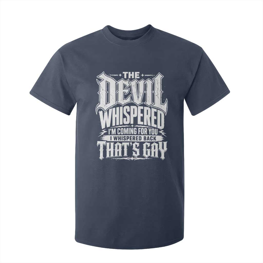 The Devil Whispered I Whispered Back That's Gay T Shirt For Kid Funny Sarcastic Gothic Meme Parody