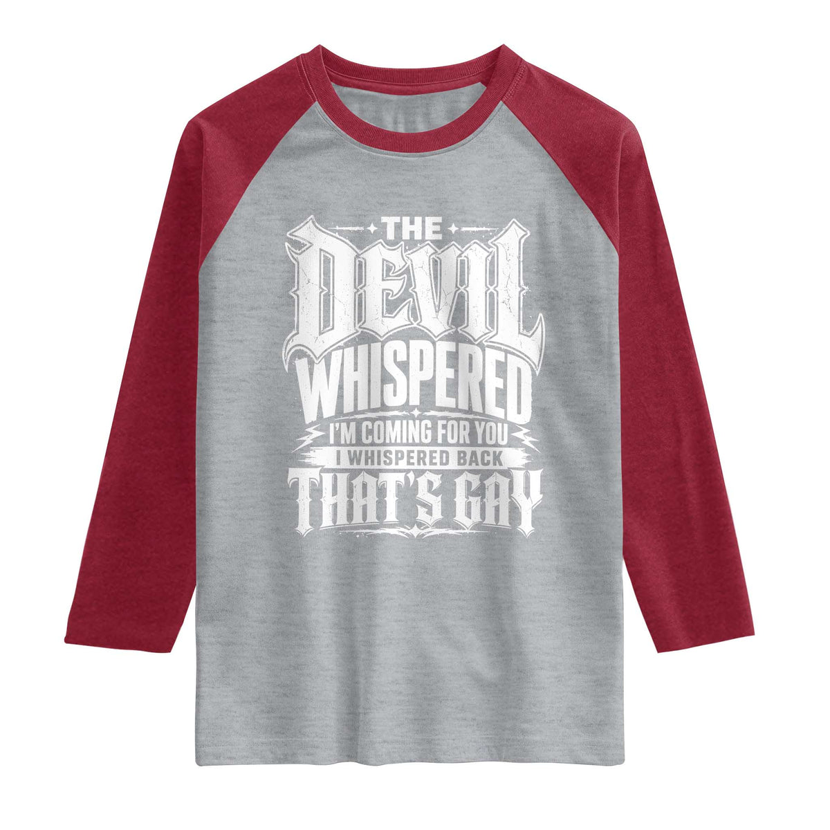 The Devil Whispered I Whispered Back That's Gay Raglan Shirt Funny Sarcastic Gothic Meme Parody