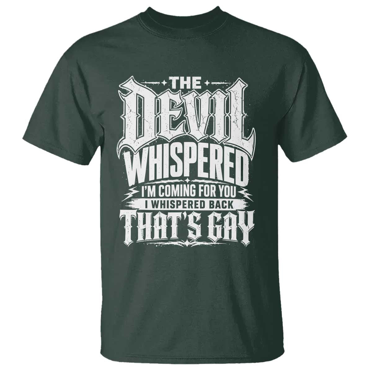 The Devil Whispered I Whispered Back That's Gay T Shirt Funny Sarcastic Gothic Meme Parody