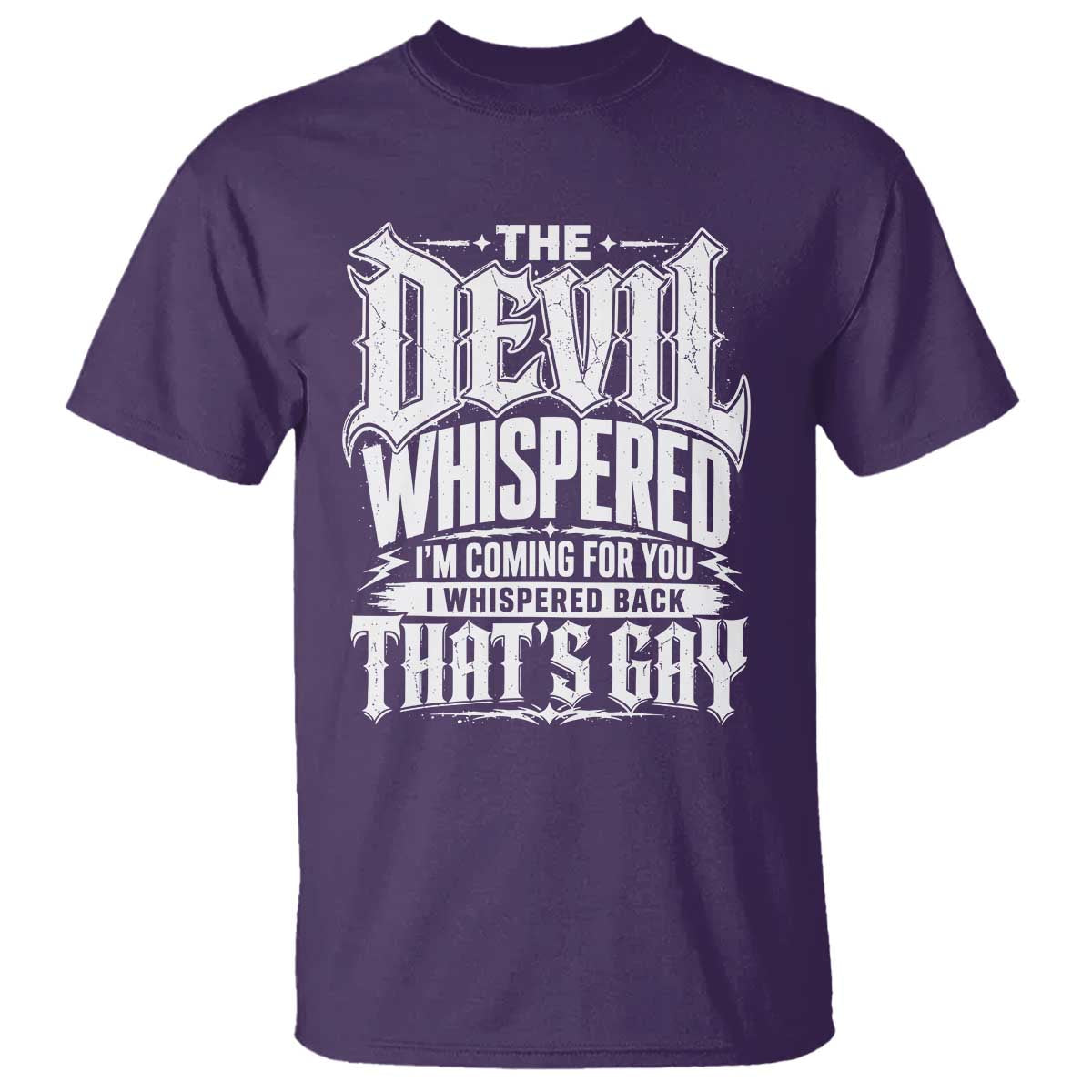 The Devil Whispered I Whispered Back That's Gay T Shirt Funny Sarcastic Gothic Meme Parody