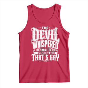 The Devil Whispered I Whispered Back That's Gay Tank Top Funny Sarcastic Gothic Meme Parody