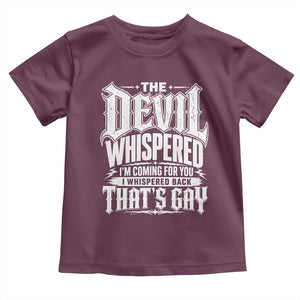 The Devil Whispered I Whispered Back That's Gay Toddler T Shirt Funny Sarcastic Gothic Meme Parody