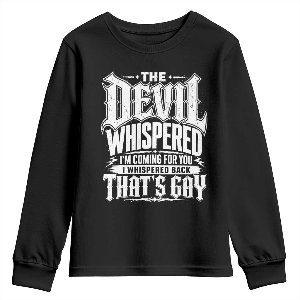 The Devil Whispered I Whispered Back That's Gay Youth Sweatshirt Funny Sarcastic Gothic Meme Parody
