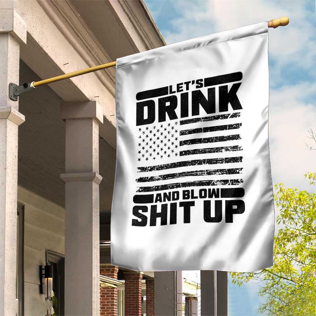 Patriotic 4th of July Fireworks Funny Drinking Party Garden Flag Let's Drink And Blow Shit Up Gag Gift