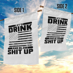 Patriotic 4th of July Fireworks Funny Drinking Party Garden Flag Let's Drink And Blow Shit Up Gag Gift