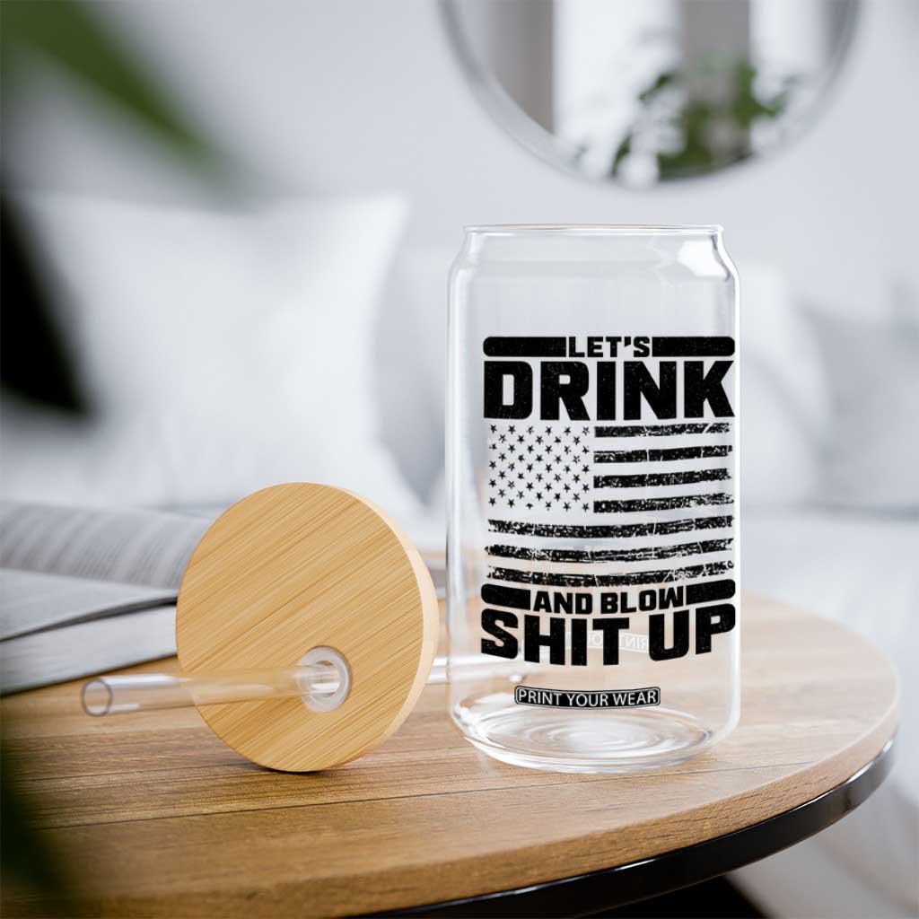 Patriotic 4th of July Fireworks Funny Drinking Party Glass Can Let's Drink And Blow Shit Up Gag Gift